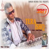 Tera Ishq Ruhinder mp3 song ringtone, Tera Ishq Ruhinder Ringtone Download - DjPunjab.Com.Mx