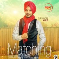 Matching Gurwinder Moud mp3 song ringtone, Matching Gurwinder Moud Ringtone Download - DjPunjab.Com.Mx