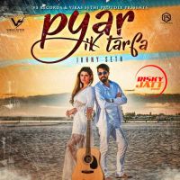 Pyar Ik Tarfa Johny Seth mp3 song ringtone, Pyar Ik Tarfa Johny Seth Ringtone Download - DjPunjab.Com.Mx