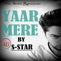 Yaar Mere S-Star mp3 song ringtone, Yaar Mere S-Star Ringtone Download - DjPunjab.Com.Mx