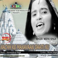 Nach Ke Manavan Daati Nu Meenu Singh mp3 song ringtone, Nach Ke Manavan Daati Nu Meenu Singh Ringtone Download - DjPunjab.Com.Mx