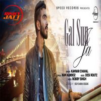 Gal Sun Ja Kanwar Chahal mp3 song ringtone, Gal Sun Ja Kanwar Chahal Ringtone Download - DjPunjab.Com.Mx