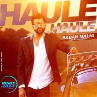 Haule Haule Baban Malhi mp3 song ringtone, Haule Haule Baban Malhi Ringtone Download - DjPunjab.Com.Mx
