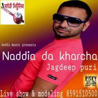 Naddia Da Kharcha Jagdeep Puri mp3 song ringtone, Naddia Da Kharcha Jagdeep Puri Ringtone Download - DjPunjab.Com.Mx