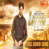 Lutter Jarnail Rattoke mp3 song ringtone, Lutter Jarnail Rattoke Ringtone Download - DjPunjab.Com.Mx