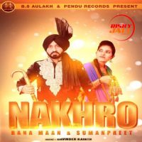 Nakhro Rana Maan, Sumanpreet mp3 song ringtone, Nakhro Rana Maan, Sumanpreet Ringtone Download - DjPunjab.Com.Mx