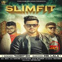 Slim Fit Tanny Dh, Mr Lala mp3 song ringtone, Slim Fit Tanny Dh, Mr Lala Ringtone Download - DjPunjab.Com.Mx