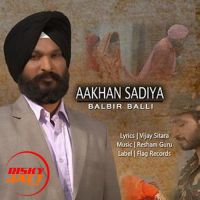 Aakhan Sadiyan Balbir Balli mp3 song ringtone, Aakhan Sadiyan Balbir Balli Ringtone Download - DjPunjab.Com.Mx