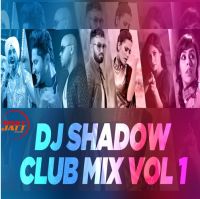 Club Mix Vol 1 Dj Shadow mp3 song ringtone, Club Mix Vol 1 Dj Shadow Ringtone Download - DjPunjab.Com.Mx