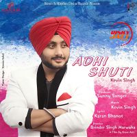 Adhi Shuti Kevin Singh mp3 song ringtone, Adhi Shuti Kevin Singh Ringtone Download - DjPunjab.Com.Mx