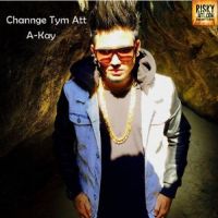 Channge Time Att A Kay mp3 song ringtone, Channge Time Att A Kay Ringtone Download - DjPunjab.Com.Mx