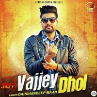 Vajjey Dhol Darshandeep Maan mp3 song ringtone, Vajjey Dhol Darshandeep Maan Ringtone Download - DjPunjab.Com.Mx