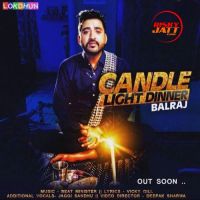 Candle Light Dinner Balraj mp3 song ringtone, Candle Light Dinner Balraj Ringtone Download - DjPunjab.Com.Mx