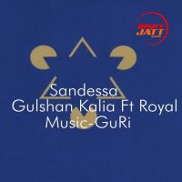 Sandessa Royal, Gulshan Kalia mp3 song ringtone, Sandessa Royal, Gulshan Kalia Ringtone Download - DjPunjab.Com.Mx