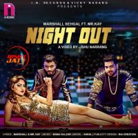 Night Out Marshall Sehgal, Mr. Kay mp3 song ringtone, Night Out Marshall Sehgal, Mr. Kay Ringtone Download - DjPunjab.Com.Mx