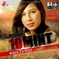 After 10 Mint Jyoti Gill mp3 song ringtone, After 10 Mint Jyoti Gill Ringtone Download - DjPunjab.Com.Mx