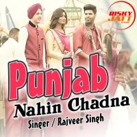 Punjab Nahin Chadna Rajveer Singh mp3 song ringtone, Punjab Nahin Chadna Rajveer Singh Ringtone Download - DjPunjab.Com.Mx