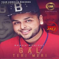 Gal Teri Meri Brahm Benipal mp3 song ringtone, Gal Teri Meri Brahm Benipal Ringtone Download - DjPunjab.Com.Mx