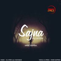 Sajna Tamin Saproo, DJ Hiten mp3 song ringtone, Sajna Tamin Saproo, DJ Hiten Ringtone Download - DjPunjab.Com.Mx