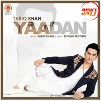 Yaadan Tariq Khan Legacy mp3 song ringtone, Yaadan Tariq Khan Legacy Ringtone Download - DjPunjab.Com.Mx