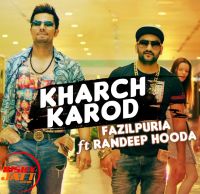 Kharch Karod Fazilpuria, Randeep Hooda mp3 song ringtone, Kharch Karod Fazilpuria, Randeep Hooda Ringtone Download - DjPunjab.Com.Mx