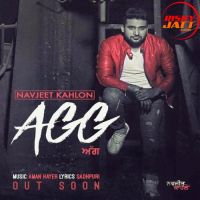 Agg Navjeet Kahlon mp3 song ringtone, Agg Navjeet Kahlon Ringtone Download - DjPunjab.Com.Mx