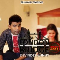 London Bridge Devinder Sunny mp3 song ringtone, London Bridge Devinder Sunny Ringtone Download - DjPunjab.Com.Mx