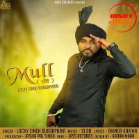 Mull Lucky Singh Durgapuria mp3 song ringtone, Mull Lucky Singh Durgapuria Ringtone Download - DjPunjab.Com.Mx