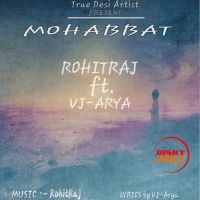 Mohabbat Rohit Raj, VJ Arya mp3 song ringtone, Mohabbat Rohit Raj, VJ Arya Ringtone Download - DjPunjab.Com.Mx