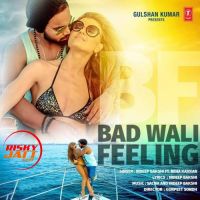Bad Wali Feeling Neha Kakkar, Indeep Bakshi mp3 song ringtone, Bad Wali Feeling Neha Kakkar, Indeep Bakshi Ringtone Download - DjPunjab.Com.Mx