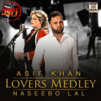 Lovers (Medley) Naseebo Lal, Asif Khan mp3 song ringtone, Lovers (Medley) Naseebo Lal, Asif Khan Ringtone Download - DjPunjab.Com.Mx