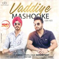Vaddiye Mashooke Aarsh Benipal, Rohanpreet mp3 song ringtone, Vaddiye Mashooke Aarsh Benipal, Rohanpreet Ringtone Download - DjPunjab.Com.Mx