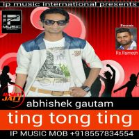 Ting Tong Ting Abhishek Gautam mp3 song ringtone, Ting Tong Ting Abhishek Gautam Ringtone Download - DjPunjab.Com.Mx