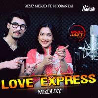 Love Express (Medley) Aizaz Murad, Nooran Lal mp3 song ringtone, Love Express (Medley) Aizaz Murad, Nooran Lal Ringtone Download - DjPunjab.Com.Mx