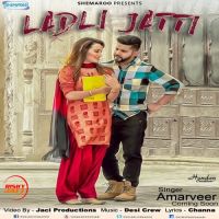 Ladli Jatti Amarveer mp3 song ringtone, Ladli Jatti Amarveer Ringtone Download - DjPunjab.Com.Mx