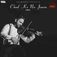 Chad Ke Na Jawin Cj Malhi mp3 song ringtone, Chad Ke Na Jawin Cj Malhi Ringtone Download - DjPunjab.Com.Mx