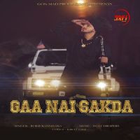 Gaa Nai Sakda Bob B Randhawa mp3 song ringtone, Gaa Nai Sakda Bob B Randhawa Ringtone Download - DjPunjab.Com.Mx