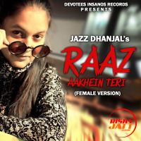 Raaz Aankhein Teri Jazz Dhanjal mp3 song ringtone, Raaz Aankhein Teri Jazz Dhanjal Ringtone Download - DjPunjab.Com.Mx