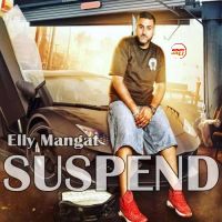 Suspend Elly Mangat mp3 song ringtone, Suspend Elly Mangat Ringtone Download - DjPunjab.Com.Mx