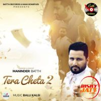 Tera Cheta 2 Maninder Batth mp3 song ringtone, Tera Cheta 2 Maninder Batth Ringtone Download - DjPunjab.Com.Mx