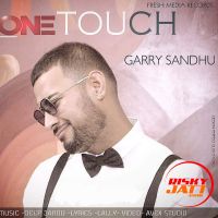 One Touch Garry Sandhu mp3 song ringtone, One Touch Garry Sandhu Ringtone Download - DjPunjab.Com.Mx