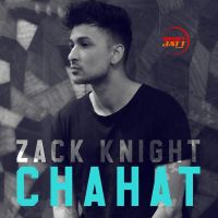 Chahat Zack Knight mp3 song ringtone, Chahat Zack Knight Ringtone Download - DjPunjab.Com.Mx