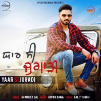 Yaar Si Jugadi Shahjeet Bal mp3 song ringtone, Yaar Si Jugadi Shahjeet Bal Ringtone Download - DjPunjab.Com.Mx