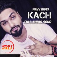 Kach Navv Inder mp3 song ringtone, Kach Navv Inder Ringtone Download - DjPunjab.Com.Mx