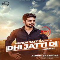 Dhi Jatti Di Gurjazz mp3 song ringtone, Dhi Jatti Di Gurjazz Ringtone Download - DjPunjab.Com.Mx