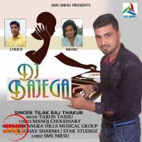 DJ Bajega Tilak Raj Thakur mp3 song ringtone, DJ Bajega Tilak Raj Thakur Ringtone Download - DjPunjab.Com.Mx