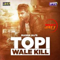 Topi Wale Kill Masha Ali mp3 song ringtone, Topi Wale Kill Masha Ali Ringtone Download - DjPunjab.Com.Mx