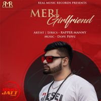 Meri Girlfriend Rapper Manny mp3 song ringtone, Meri Girlfriend Rapper Manny Ringtone Download - DjPunjab.Com.Mx