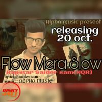 Flow Mera Slow Rapstsar saider sam mp3 song ringtone, Flow Mera Slow Rapstsar saider sam Ringtone Download - DjPunjab.Com.Mx