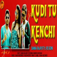Kudi Tu Kenchi Dana Rajput, Rs Soni mp3 song ringtone, Kudi Tu Kenchi Dana Rajput, Rs Soni Ringtone Download - DjPunjab.Com.Mx
